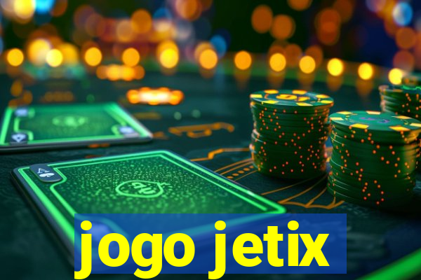 jogo jetix